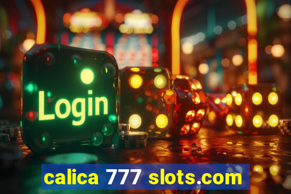 calica 777 slots.com